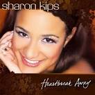 Sharon Kips Heartbreak Away