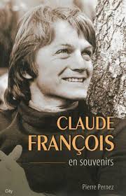 Claude François : en souvenirs - PIERRE PERNEZ. Enlarge - 1378337-gf