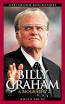 Billy Graham: A Biography - Greenwood Biographies. by Roger Bruns