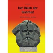 Der Baum der Wahrheit; 160 Jahre Marxismus - eine Bilanz von Gert Scheffler