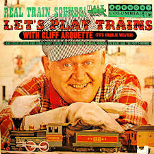 HL-9513 - Let&#39;s Play Trains - Cliff Arquette (TV&#39;s Charlie Weaver) [1960] Let&#39;s Play Trains/The Columbian Limited/Little Smokey, The Runaway Train/Little ... - 9513