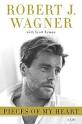 Pieces of My Heart: A Life by Robert J. Wagner - Reviews ... - 4209069