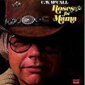The Picture Sleeve and Album Art Museum: C.W. McCall: Roses for Mama