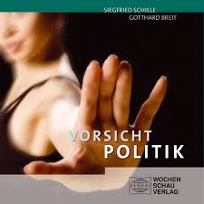 Gotthard Breit, Siegfried Schiele: Vorsicht Politik. Wochenschau Verlag (Schwalbach/Ts.) 2008. 168 Seiten. ISBN 978-3-89974-252-7. 19,80 EUR.