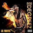 Lil Wayne – 500 Degreez