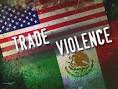 us-mexico-trade-violence-image ...