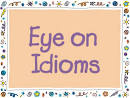 ReadWriteThink: Student Materials: Eye on Idioms