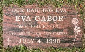 THE GRAVE OF EVA GABOR