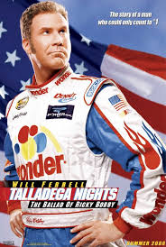 Talladega Nights: The Ballad Of Ricky Bobby	 