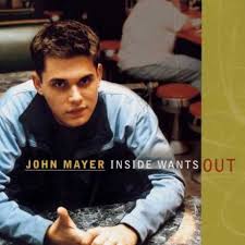 john mayer inside wants out