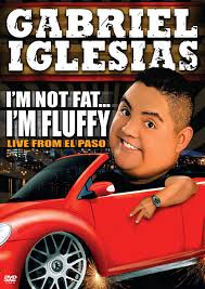 Gabriel Iglesias: Im Not Fat.