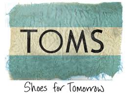 We hope that TOMS Shoes will