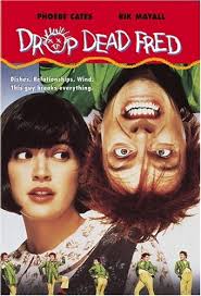 Drop Dead Fred � A
