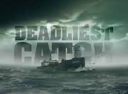 Deadliest Catch is a
