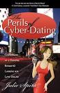 The Perils of Cyber-Dating - Bestselling Online Dating Book