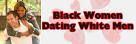 Black Women Dating White Men