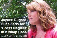 (Newser) - Jaycee Dugard is suing the federal government for failing to keep track of Phillip Garrido, the parolee who held her captive for 18 years and ... - kidnap-victim-jaycee-dugard-sues-us-government-for-gross-neglect-in-supervision-of-phillip-garrido