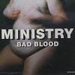 BAD BLOOD (Ministry song) - Wikipedia, the free encyclopedia