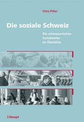 socialnet - Rezensionen - Otto Piller: Die soziale Schweiz. Die ...