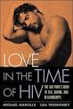 Love in the Time of HIV: The Gay Man's Guide to Sex, Dating, and
