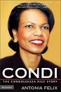 Condi: The Condoleezza Rice Story by Antonia Felix - Reviews, Discussion, ... - 389779