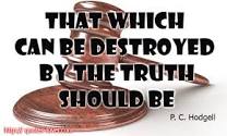 That which can be destroyed by the truth should be. – Quotes Lover That which can be destroyed by the truth should be. – Quotes Lover