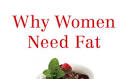 Book Club - Why Women Need Fat | BlogHer