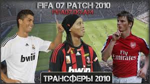 FIFA 07 ~ NeW Patch ~ Трансферы 2010