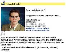 Marco Mendorf, FDP NRW, INSM, Rat der Stadt Köln. (via LobbyControl). Kommentar: Wir sind uns sicher, dass es hinter den Kulissen ohnehin zahlreiche Bande ...
