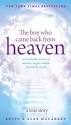 The Boy Who Came Back from Heaven: A Remarkable Account of.