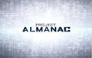 Project Almanac | Register for Updates | Official Movie Site