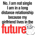 NO,i am not single