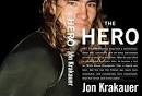 On October 14th, Jon Krakauer will relase his new book, "The Hero," in which ...