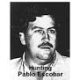 Hunting Pablo Escobar In 1989 Forbes magazine estimated Escobar to be the ... - hunting-pablo-escobar