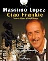 Dal 02 al 06 Marzo la simpatia di Massimo Lopez e l'arte del grande Frank ... - massimo-lopez-ciao-frankie_4