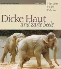 Dicke Haut zarte Seele Leben Elefanten Ruedi Tanner 9783924044862 ...