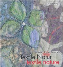 Elsbeth Nusser-Lampe: Textile Natur – textile nature