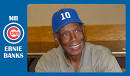 Baseball Sports Legend ERNIE BANKS to Sign Autographs at the CSA.