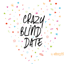 Crazy Blind Date (by OkCupid)