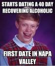 Bad Luck Brian - starts dating a 40 day recovering alcoholic first