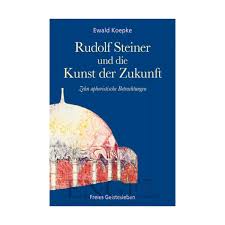 KOEPKE, EWALD Rudolf Steiner und die Kunst der Zukunft, 29,