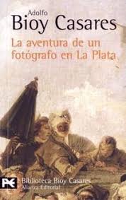 Adolfo Bioy Casares, La invención de Morel / El sueño de los héroes / Dormir al sol / Diario de la guerra del cerdo / La aventura de un fotógrafo en La Plata Images?q=tbn:ANd9GcSwAs42GJmxpXl0kWq_ib6EOuQKdfKJeH94JIsvBF5XSvle3Arl