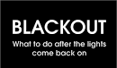 Blackout: What to do after the