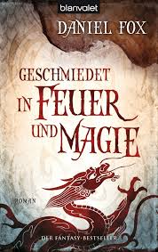 Daniel Fox: Geschmiedet in Feuer und Magie | Der Fantasy Weblog - fox_feuer_u_magie