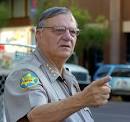 Arizona's Sheriff Arpaio: Abuse protected by the badge