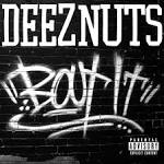 Deez Nuts ��� Bout It |