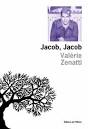 vignette de 'Jacob, Jacob (Valérie Zenatti)'