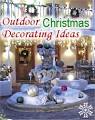 Outdoor Christmas Decorating And Lighting Ideas