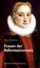Sonja Domröse Frauen der Reformationszeit - 41588