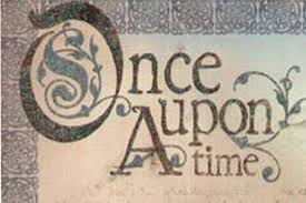 �Once upon a time� is a staple